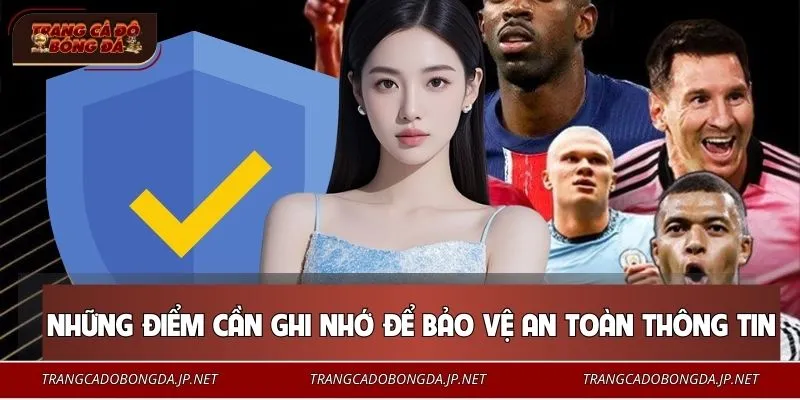 Những điểm cần ghi nhớ để bảo vệ an toàn thông tin cá cược