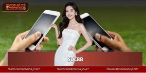 SOC88 - Hệ Thống Cá Cược Được Nhiều Người Tin Chọn 2026