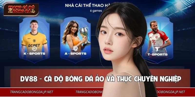 DV88 vận hành các sảnh cược ổn định và chuyên nghiệp